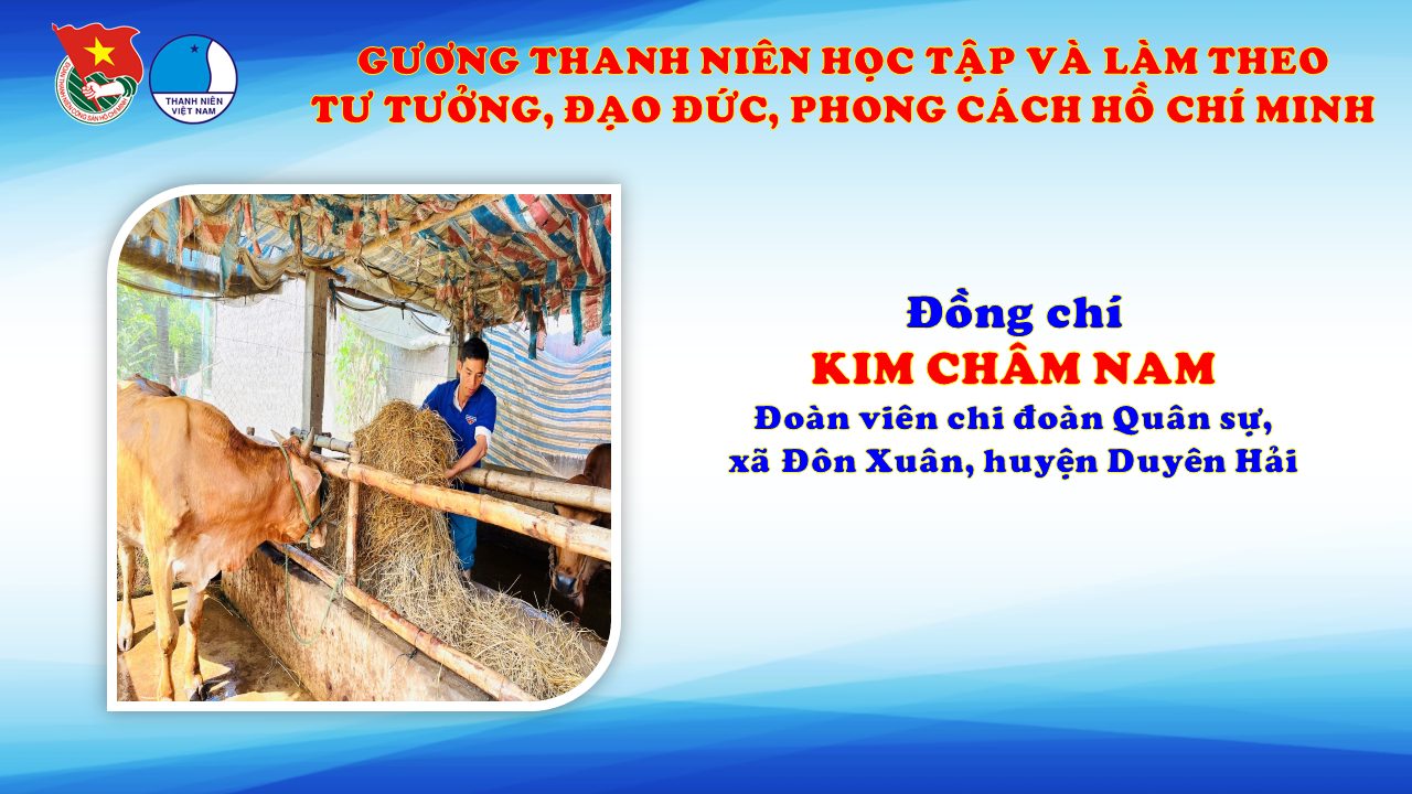 Đồng chí Kim Châm Nam – Đoàn viên Chi đoàn Quân sự, xã Đôn Xuân gương thanh niên học tập và làm theo tư tưởng, đạo đức, phong cách Hồ Chí Minh