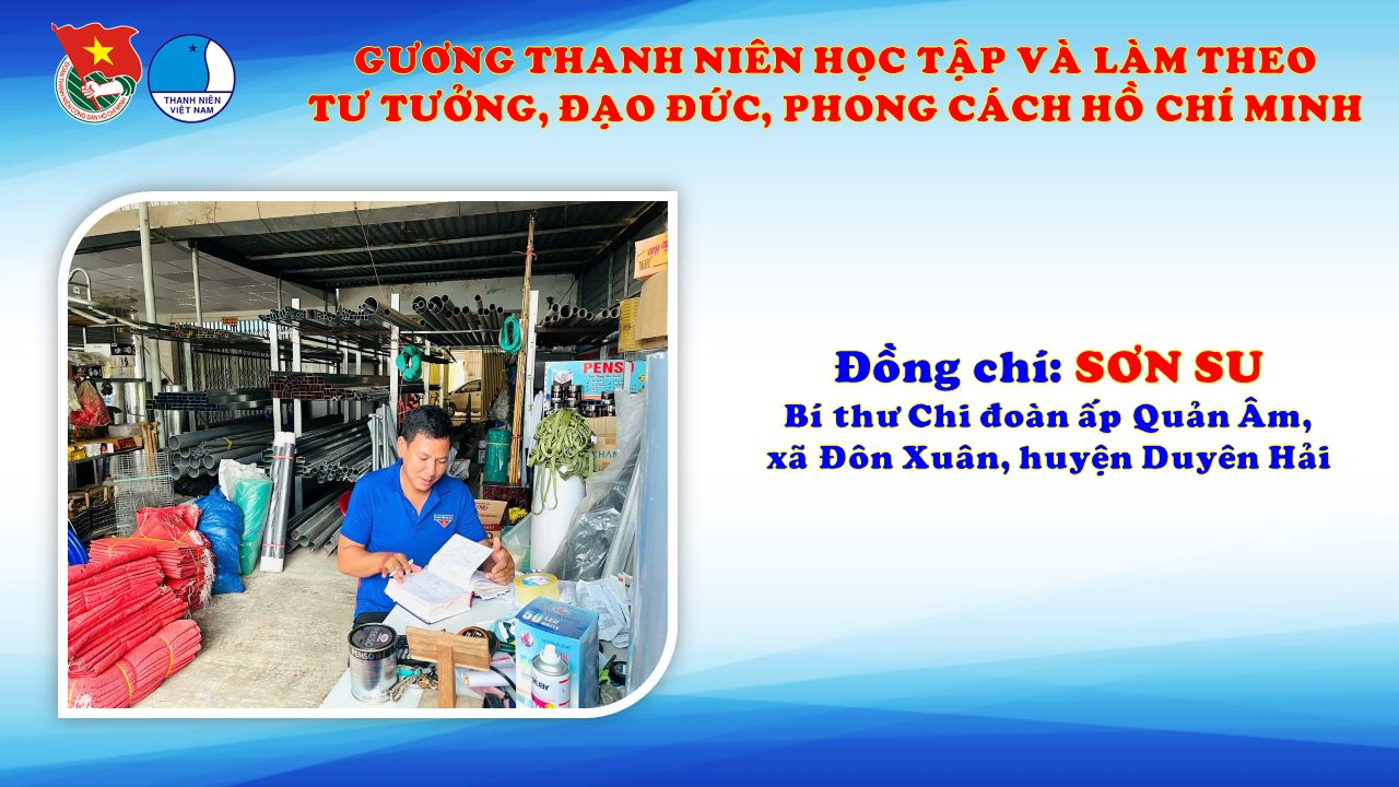 Đồng chí Sơn Su – Bí thư Chi đoàn ấp Quản Âm, xã Đôn Xuân gương thanh niên học tập và làm theo tư tưởng, đạo đức, phong cách Hồ Chí Minh